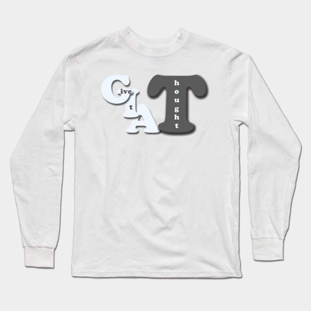 Give it a thought Long Sleeve T-Shirt by GiveItAThought